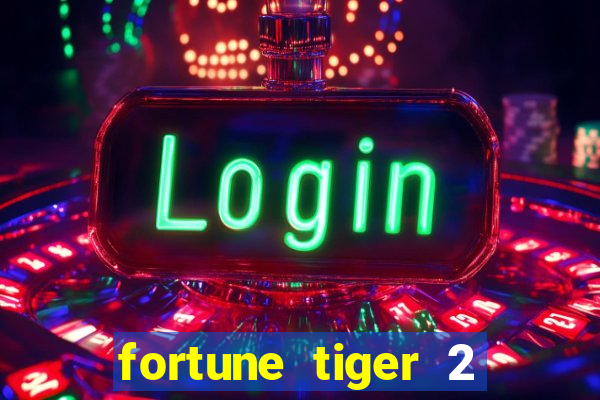 fortune tiger 2 revenge download